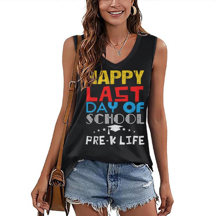 Happy Last Day Of School Pre-K Life Graduation T-Shirt Women's V-Neck Tank Top