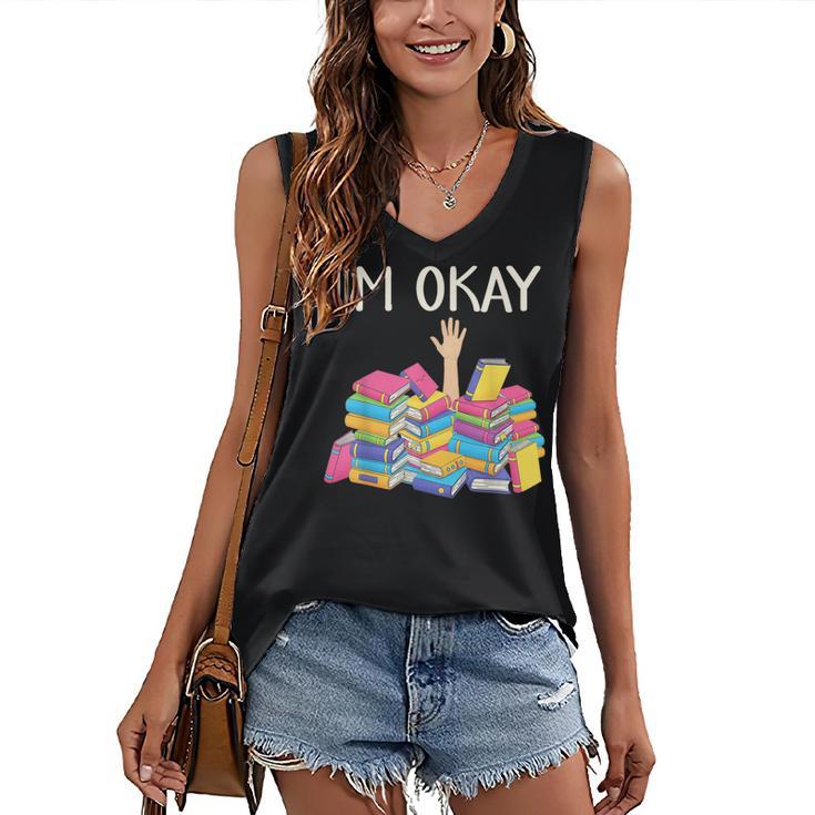 I'm Okay Book Reader Book Nerd Book Reading Lover Women's V-Neck Tank Top I'm Okay Book Reader Book Nerd Book Reading Lover Women's V-Neck Tank Top