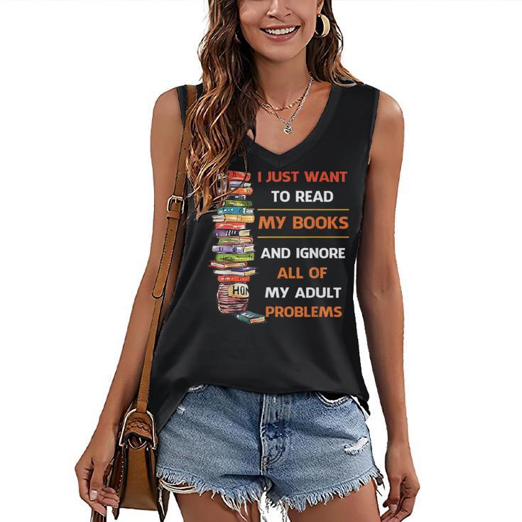 I Just Want To Read My Books Ignore All Of My Adult Problems Women's V-Neck Tank Top