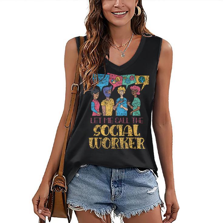 Let Me Call The Social Worker Job Graduation Work Women's V-Neck Tank Top