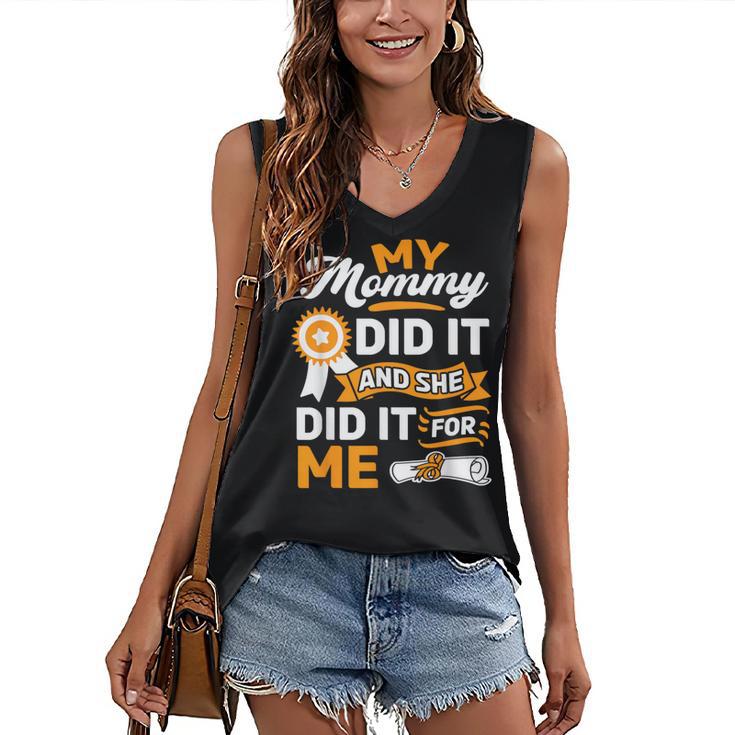 My Mommy Did It And She Did It For Me Graduation Diploma Women's V-Neck Tank Top