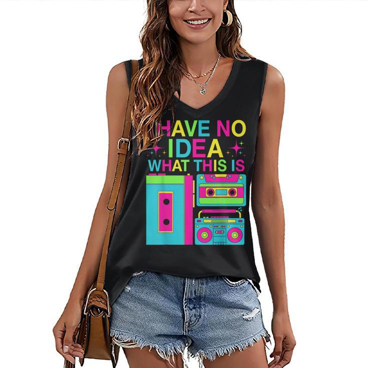 I Have No Idea What This Is Retro 70's 80's 90's Nostalgia Women's V-Neck Tank Top