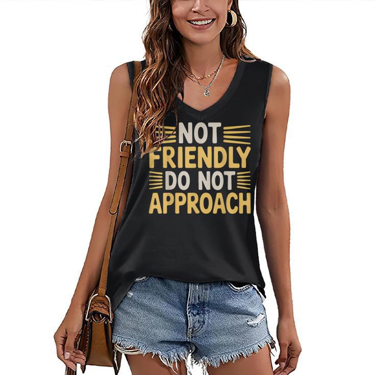 Not Friendly Do Not Approach Introvert Antisocial Women's V-Neck Tank Top