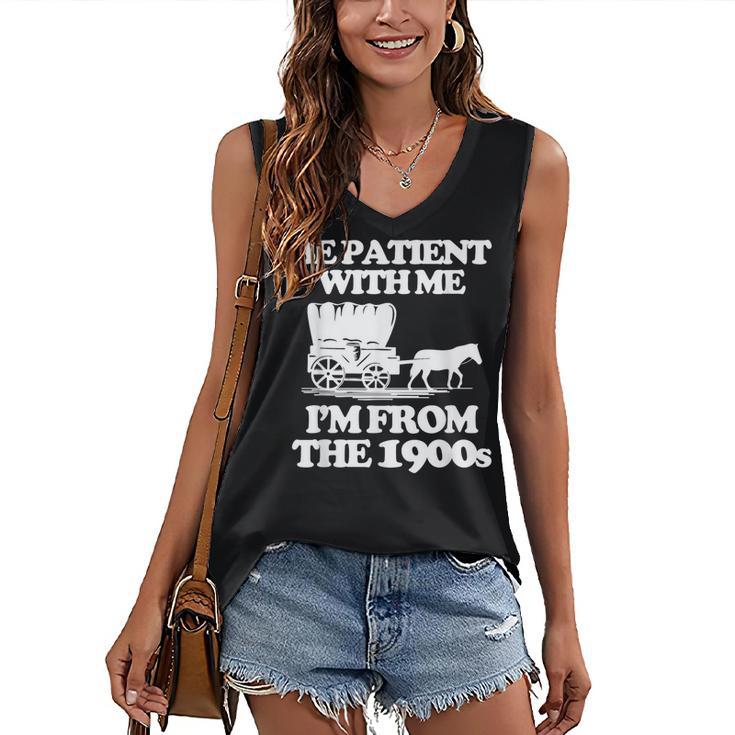 Be Patient With Me I'm From The 1900s Over The Hill Women's V-Neck Tank Top