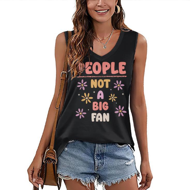 People Not A Big Fan Introverted Person Awkward Introvert Women's V-Neck Tank Top