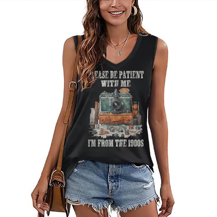 Please Be Patient With Me I'm From The 1900s Photographer Women's V-Neck Tank Top