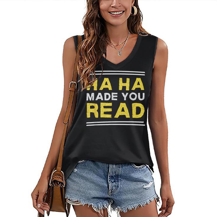 Reading Literacy Ha Ha Made You Read Book Lover Joke Women's V-Neck Tank Top Reading Literacy Ha Ha Made You Read Book Lover Joke Women's V-Neck Tank Top