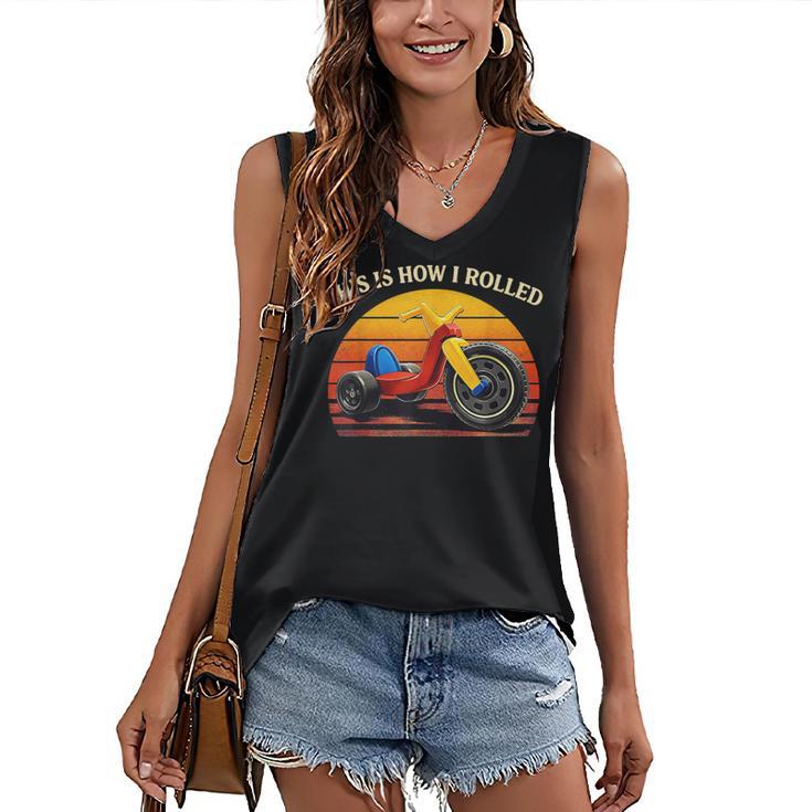 This Is How I Rolled Retro Toys Big Wheel Tricycle Nostalgia Women's V-Neck Tank Top This Is How I Rolled Retro Toys Big Wheel Tricycle Nostalgia Women's V-Neck Tank Top