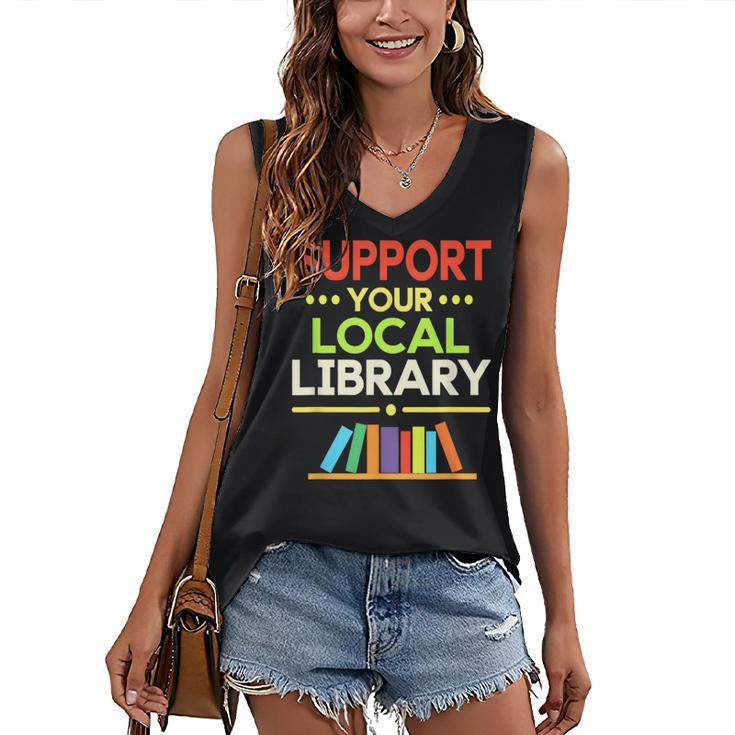 Support Your Local Library Librarian Reader Book Lover Women's V-Neck Tank Top