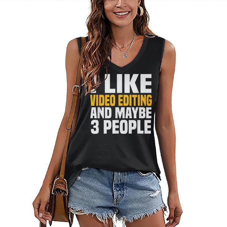 Video Editor Introvert Editing Production Filmmaking Job Women's V-Neck Tank Top