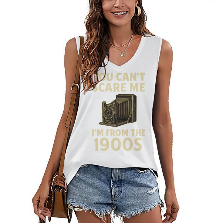 You Can't Scare Me I'm From The 1900s Vintage Camera Women's V-Neck Tank Top