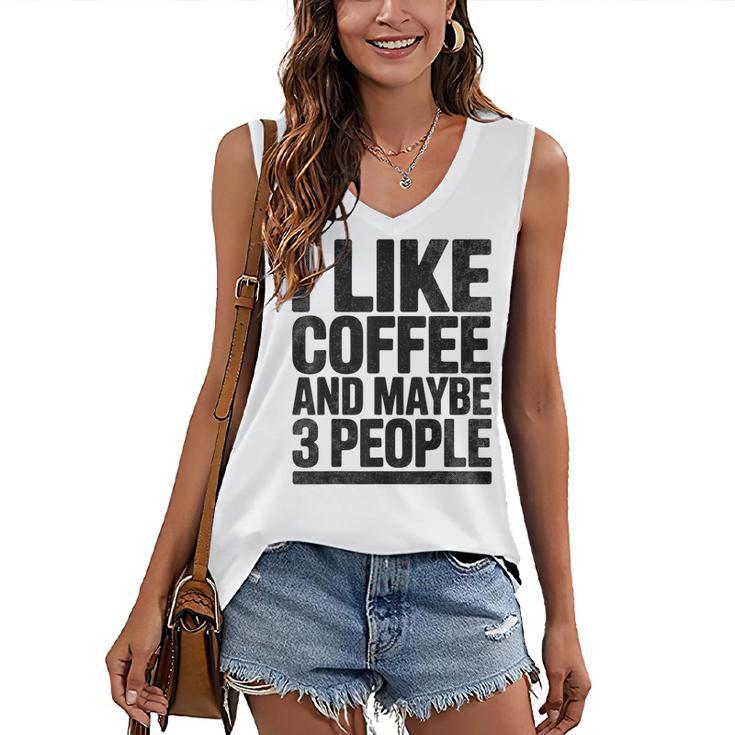 I Like Coffee & May Be 3 People Coffee Lover Introvert Women's V-Neck Tank Top