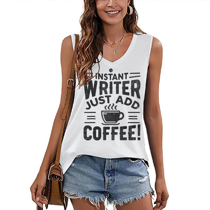 Instant Writer Just Add Coffee Author Book Writing Books Women's V-Neck Tank Top