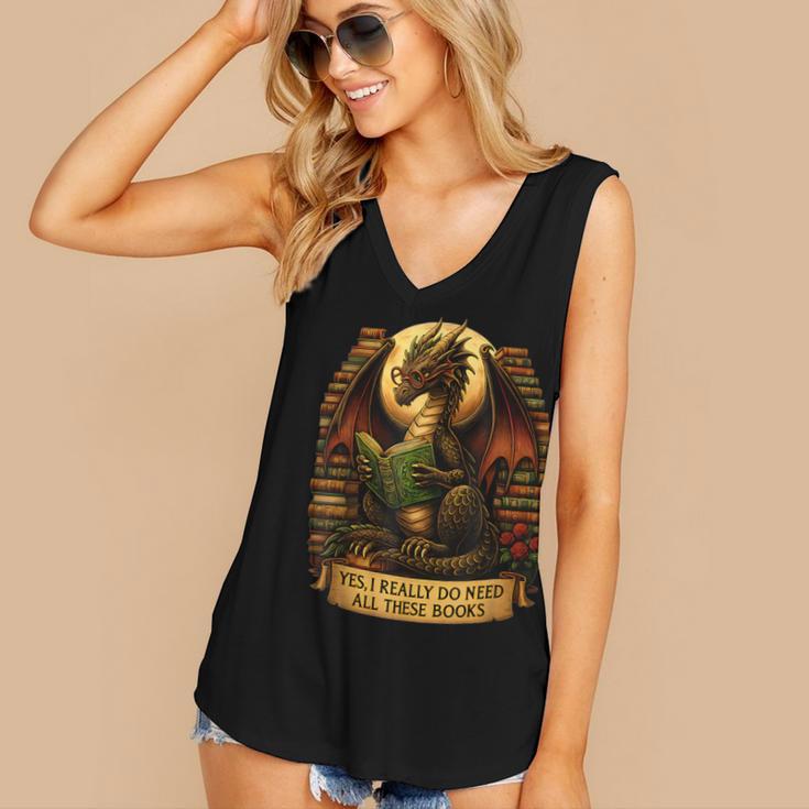 Book Dragon Yes I Really Do Need All These Books Men Women Women's V-Neck Tank Top Book Dragon Yes I Really Do Need All These Books Men Women Women's V-Neck Tank Top