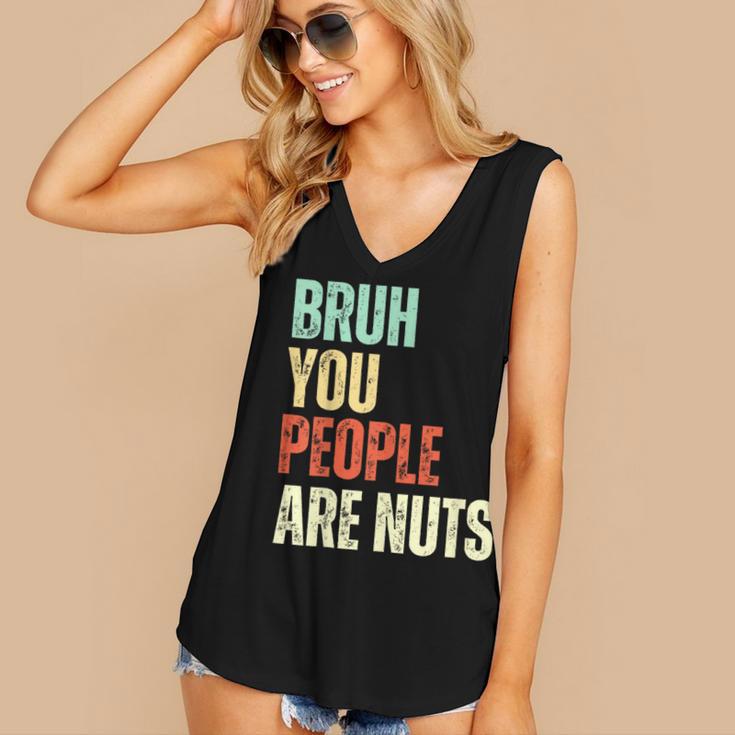 Bruh You People Are Nuts Introvert Saying Mean Women's V-Neck Tank Top Bruh You People Are Nuts Introvert Saying Mean Women's V-Neck Tank Top