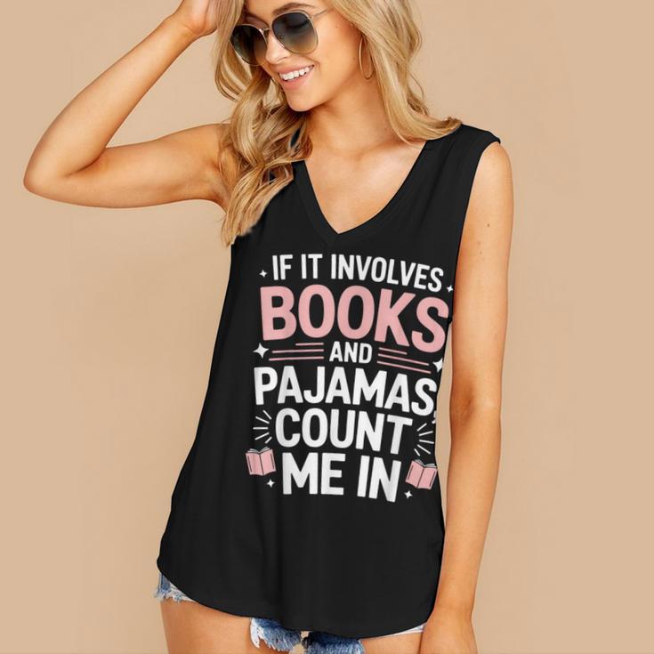 Cozy Up If It Involves Books And Pajamas I'm In Women's V-Neck Tank Top