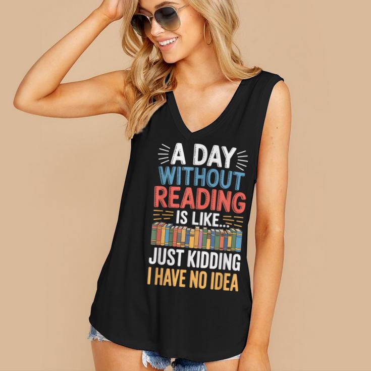 A Day Without Reading I Have No Idea Book Lovers Women's V-Neck Tank Top A Day Without Reading I Have No Idea Book Lovers Women's V-Neck Tank Top