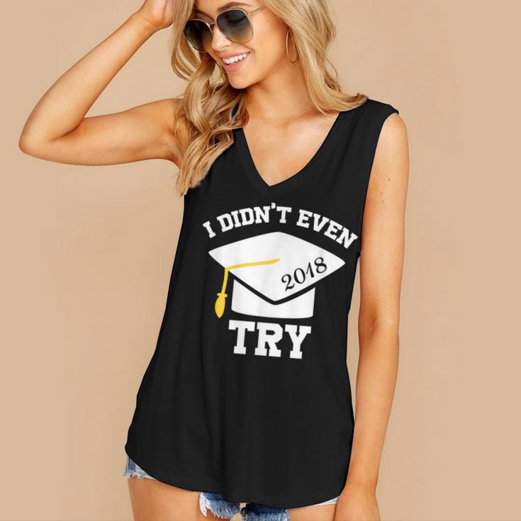 I Didn't Even Try 2018 Senior Graduation Shirt Women's V-Neck Tank Top