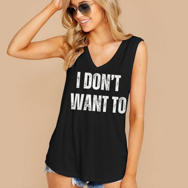 I Don't Want To Sarcastic Anti Social Introvert Women's V-Neck Tank Top I Don't Want To Sarcastic Anti Social Introvert Women's V-Neck Tank Top