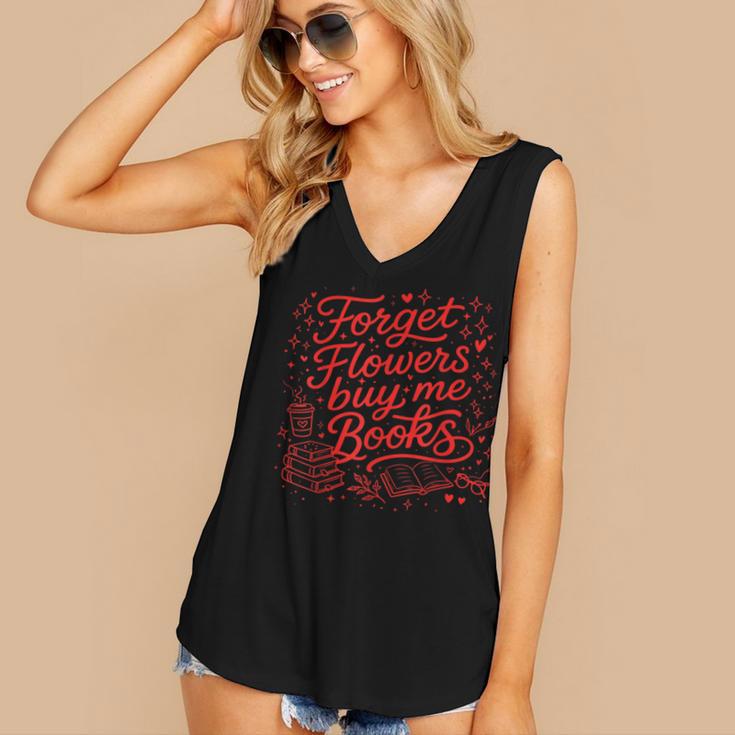 Forget Flowers Buy Me Books Valentine Book Lover Women's V-Neck Tank Top