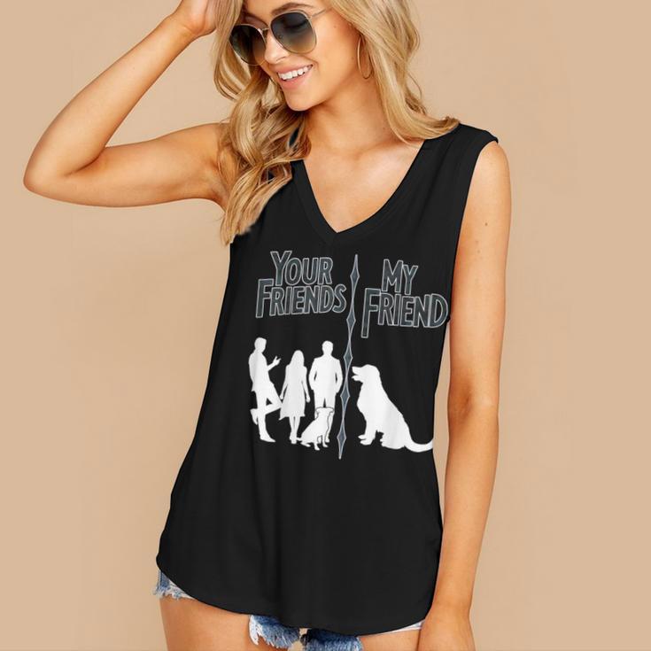 Your Friends Vs My Friend Introvert Pet Dog Owner Men Women Kids Women's V-Neck Tank Top