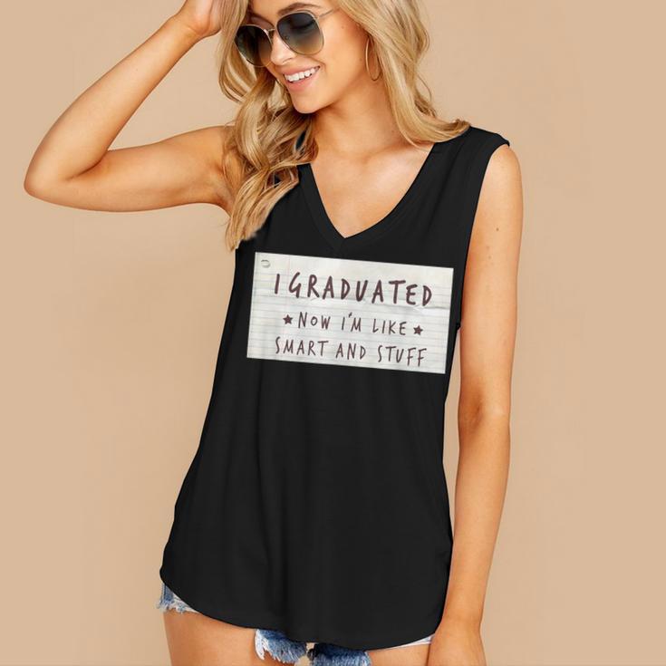I Graduated Now I'm Like Smart & Stuff Tee Graduation Shirts Women's V-Neck Tank Top