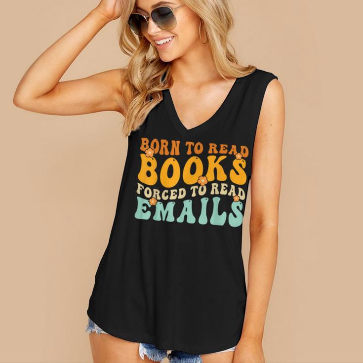 Groovy Born To Read Books Forced To Read Emails Reading Women's V-Neck Tank Top