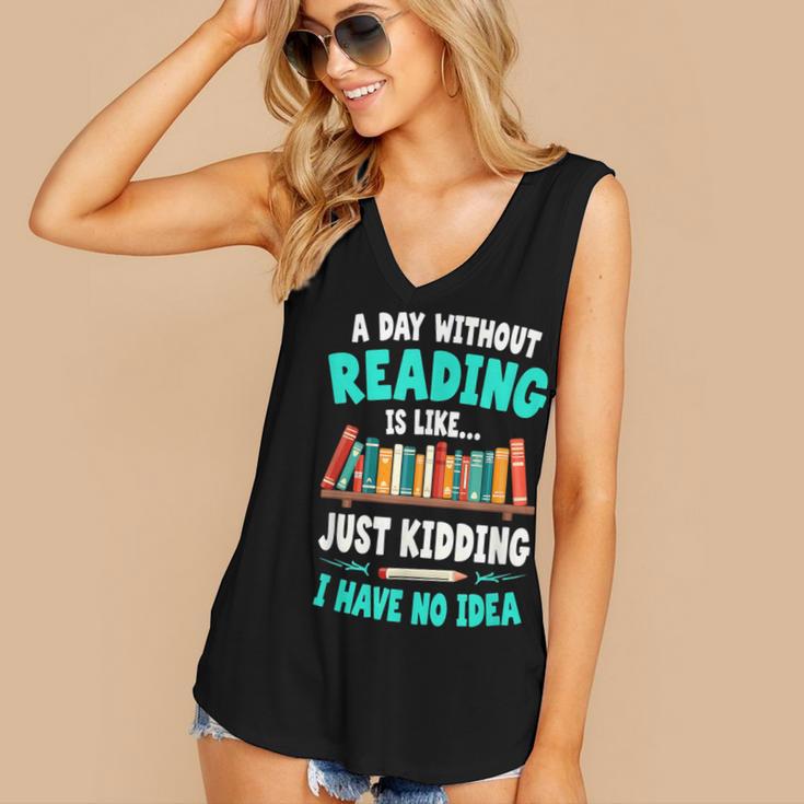 Humor Book Reader A Day Without Reading Is Like Women's V-Neck Tank Top