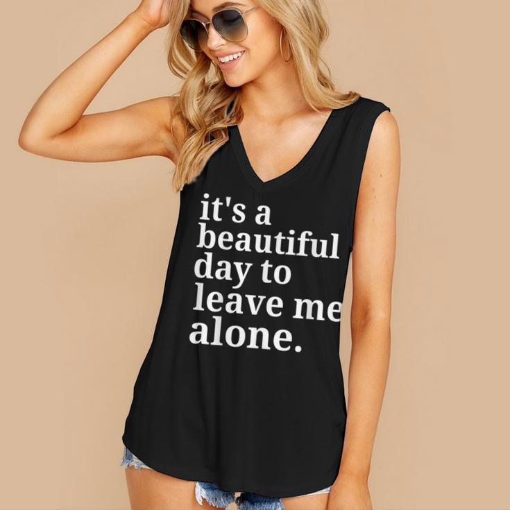 It's a Beautiful Day To Leave Me Alone Introvert Humor Women's V-Neck Tank Top