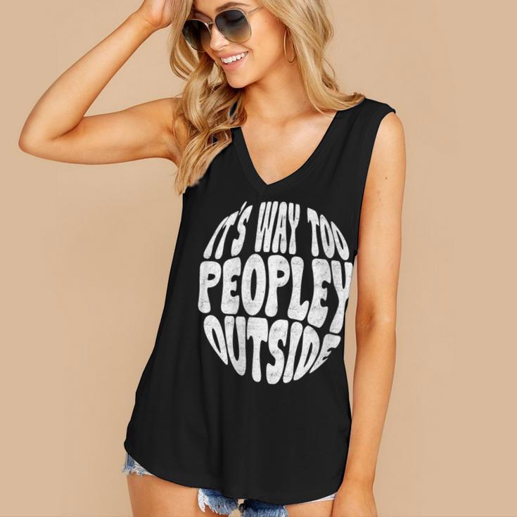 Its Way Too Peopley Outside Sarcastic Introvert Humor Women's V-Neck Tank Top