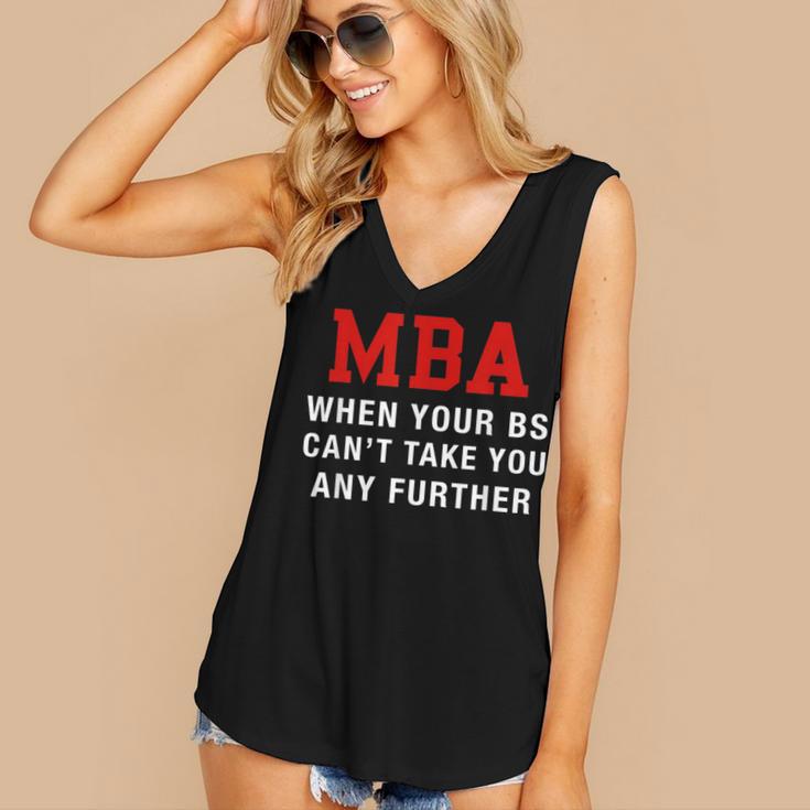 MBA When Your BS Can't Take You Any Further Shirt Graduation Women's V-Neck Tank Top