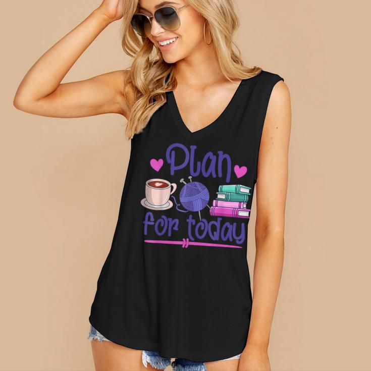Plan For Today Coffee Yarn Books Sewing Knitter Knitting Women's V-Neck Tank Top Plan For Today Coffee Yarn Books Sewing Knitter Knitting Women's V-Neck Tank Top