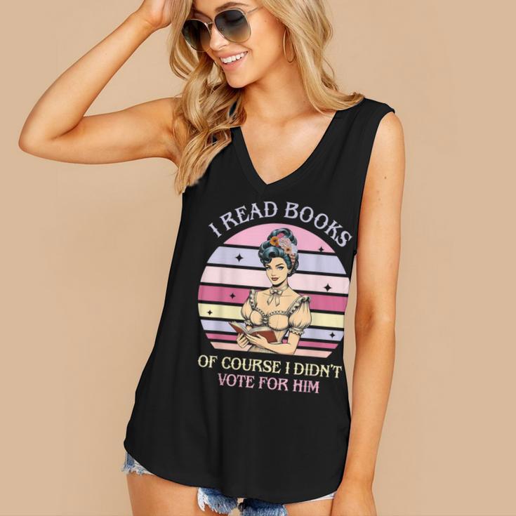 I Read Books Of Course I Didn't Vote For Him Vintage Quote Women's V-Neck Tank Top