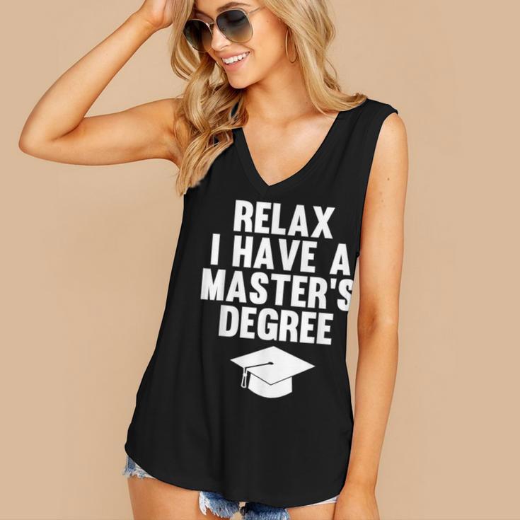 Relax I Have a Master's Degree Graduation Women's V-Neck Tank Top