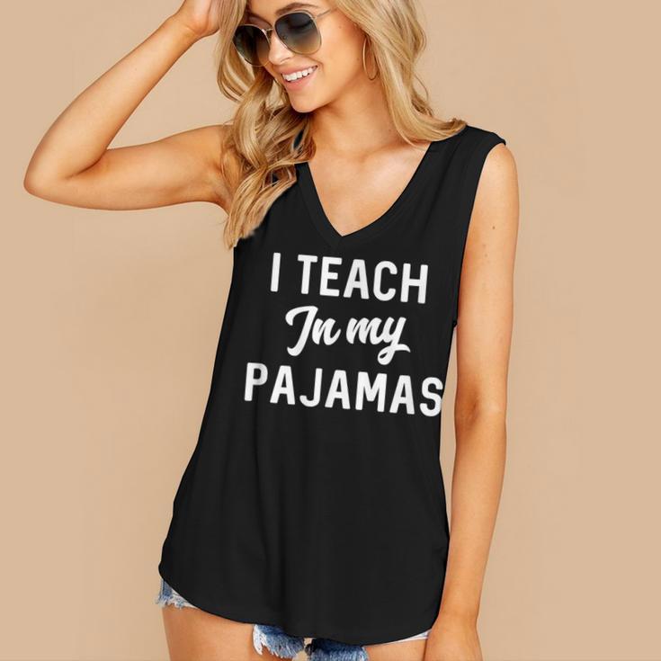I Teach In My Pajamas On Line Teacher Quarantine Graduation For Men Women Women's V-Neck Tank Top