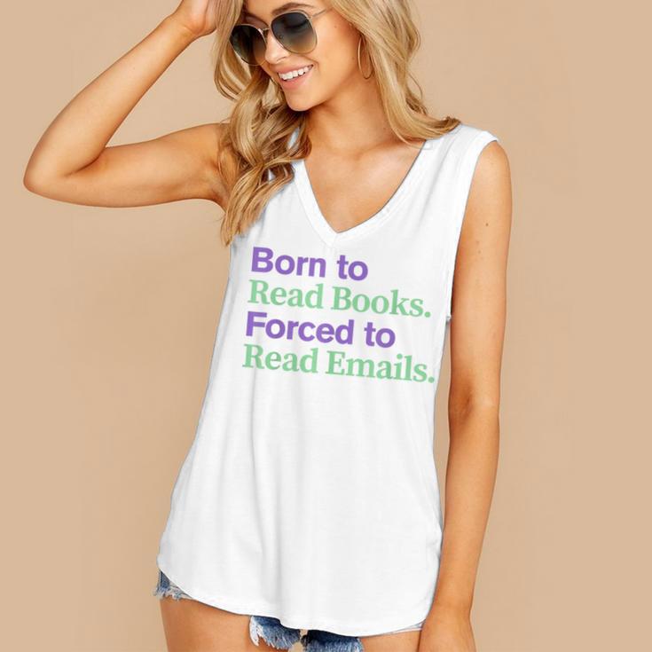Born To Read Books Forced To Read Emails Apparel Women's V-Neck Tank Top