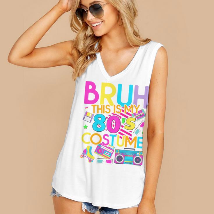 Bruh This Is My 80's Costume Nostalgia Mixtape 80s 90s Party Women's V-Neck Tank Top