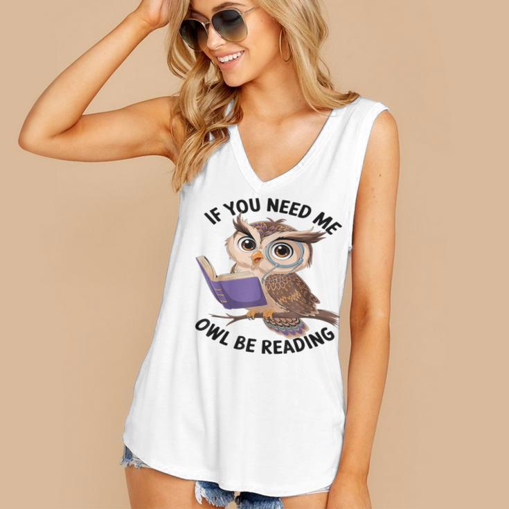 Cool Owl If You Need Me Owl Be Reading Book Students Women's V-Neck Tank Top