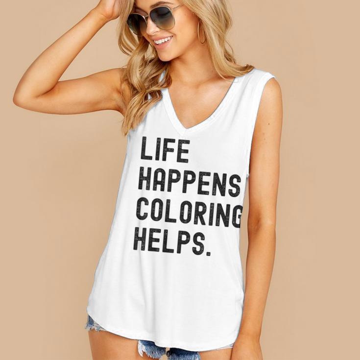 Life Happens Coloring Helps Life Happens Coloring Book Lover Women's V-Neck Tank Top