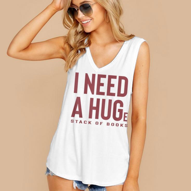 i Need a Huge Stack Of Books Women's V-Neck Tank Top