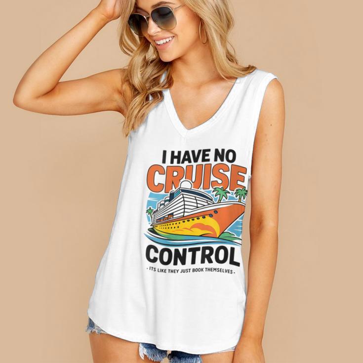 I Have No Cruise Trip Control They Book Themselves Women's V-Neck Tank Top