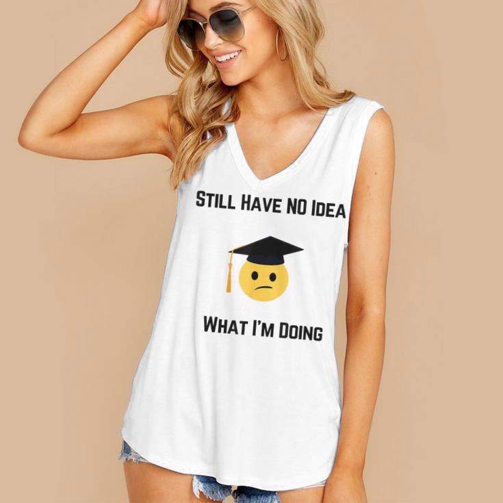 Still Have No Idea What I'm Doing Graduation Tee Shirt Women's V-Neck Tank Top