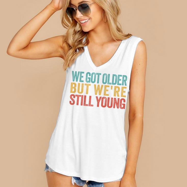We Got Older But We’Re Still Young Nostalgia Emo Retro Women's V-Neck Tank Top