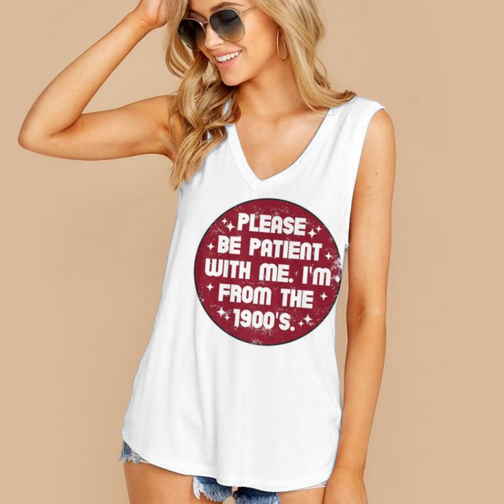 Patient I'm From The 1900s Fathers Day Please Be Premium Women's V-Neck Tank Top Patient I'm From The 1900s Fathers Day Please Be Premium Women's V-Neck Tank Top