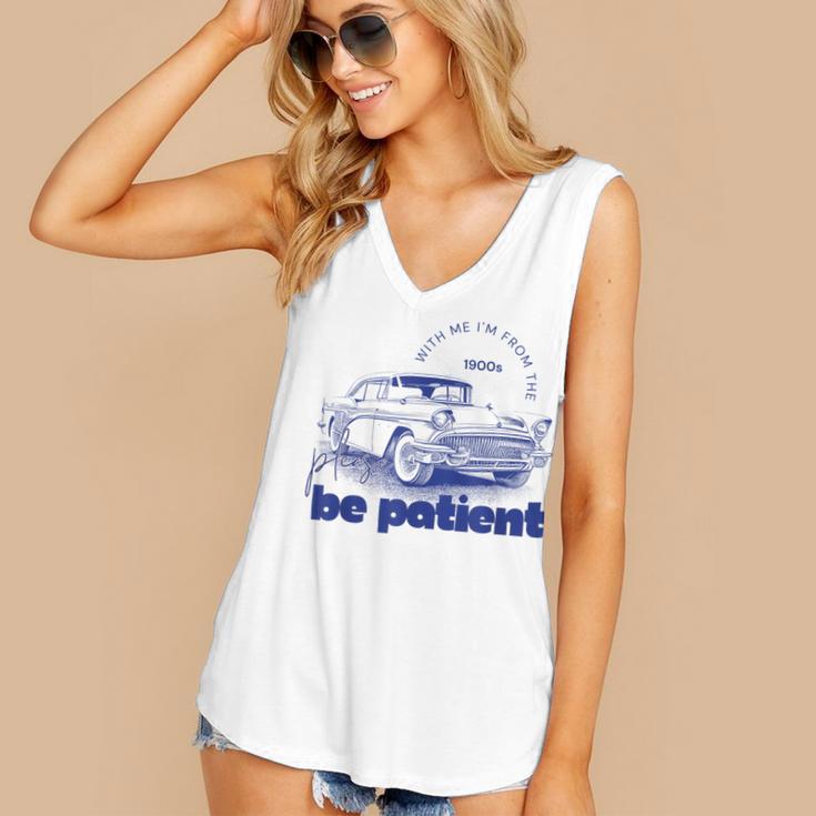 Please Be Patient With Me I'm From The 1900s Vintage Car Women's V-Neck Tank Top