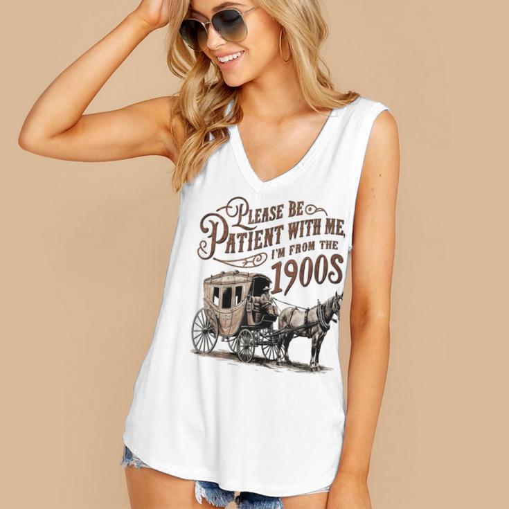 Please Be Patient With Me I'm From The 1900s Vintage Funny Women's V-Neck Tank Top Please Be Patient With Me I'm From The 1900s Vintage Funny Women's V-Neck Tank Top
