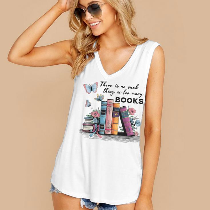 There Is No Such Thing As Too Many Books Reading Librarian Women's V-Neck Tank Top