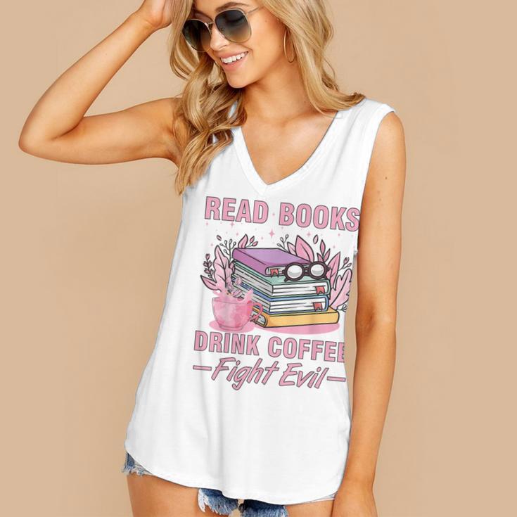 Read Books Drink Coffee Fight Evil Book Coffee Women's V-Neck Tank Top