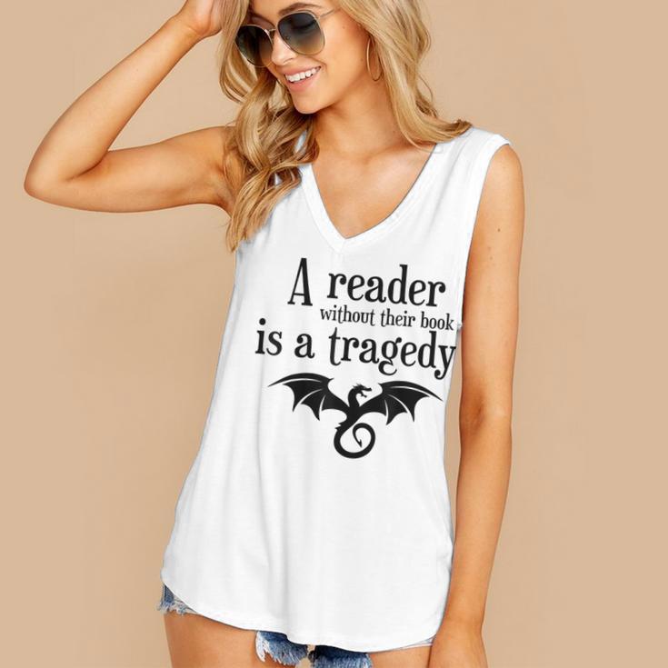 A Reader Without Their Book Is A Tragedy Dragon Rider Women's V-Neck Tank Top