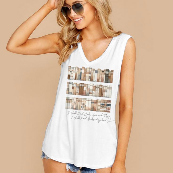I Will Read Books Here And There I Will Read Books Anywhere Women's V-Neck Tank Top
